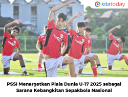 PSSI Targets Piala Dunia Anak U-17 2025 sebagai Platform Kebangkitan Sepakbola Nasional